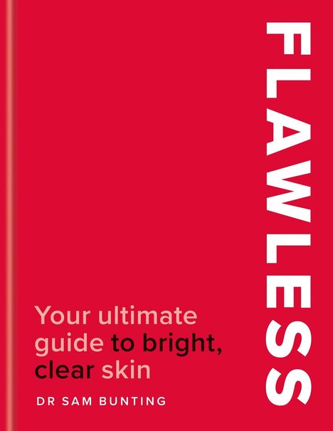 Ein roter Buchumschlag mit dem Text: "FLAWLESS", "Your ultimate guide to bright, clear skin", "Dr Sam Bunting".