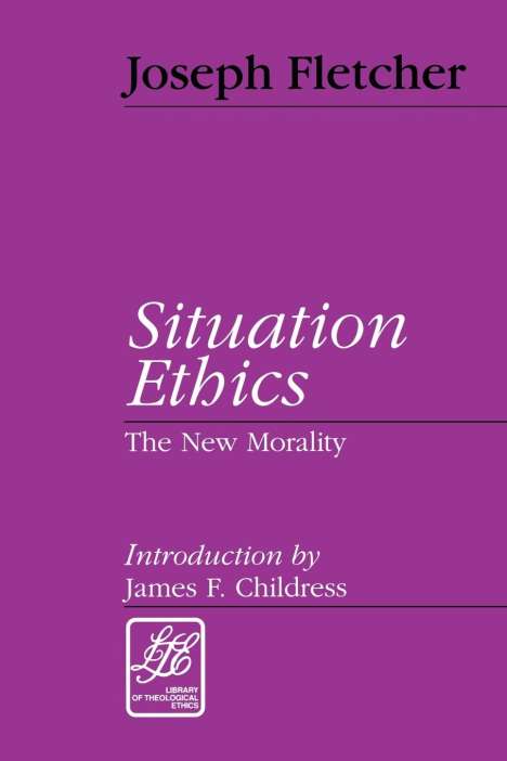 Joseph F. Fletcher: Situation Ethics, Buch