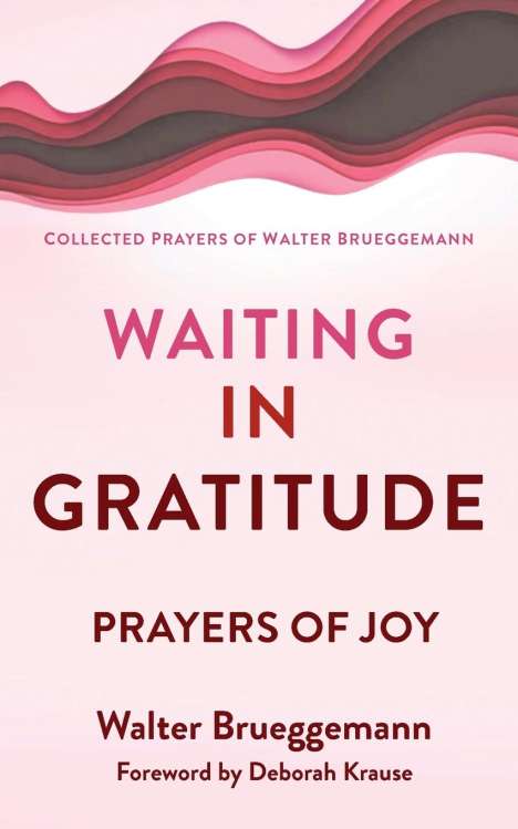 Walter Brueggemann: Waiting in Gratitude, Buch