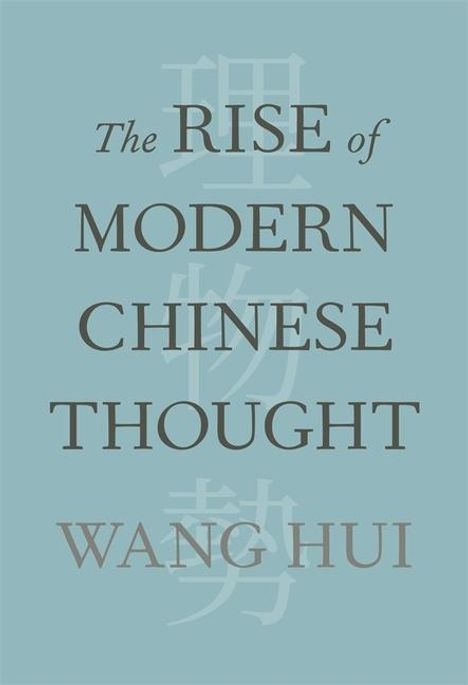 Hui Wang: The Rise of Modern Chinese Thought, Buch