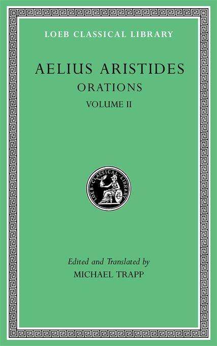 Aelius Aristides: Orations, Volume II, Buch