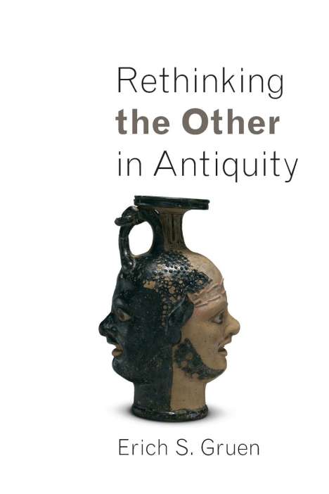 Erich S. Gruen: Rethinking the Other in Antiquity, Buch