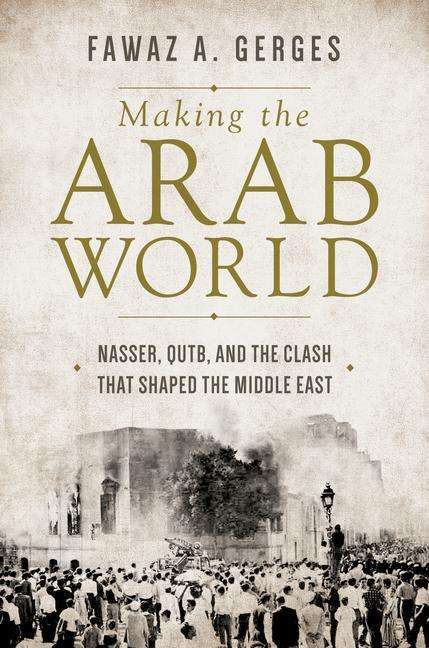 Fawaz A. Gerges: Gerges, F: Making the Arab World, Buch