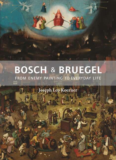 Joseph Leo Koerner: Bosch and Bruegel, Buch
