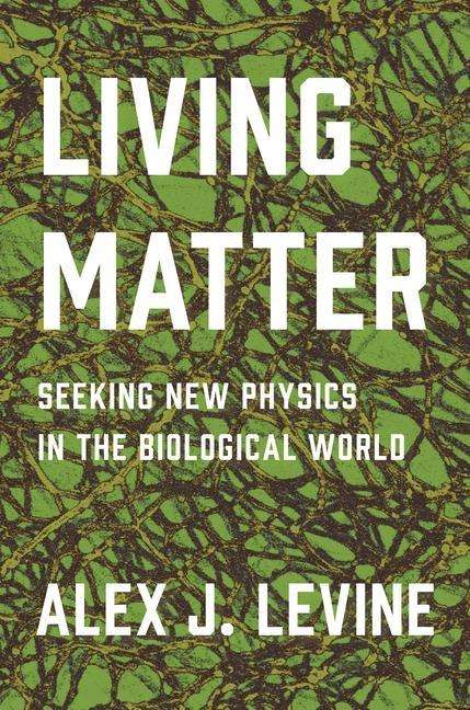 Alexander Levine (geb. 1955): Levine, A: Living Matter, Buch