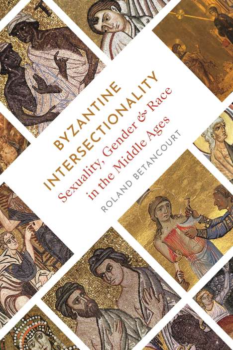 Roland Betancourt: Byzantine Intersectionality, Buch