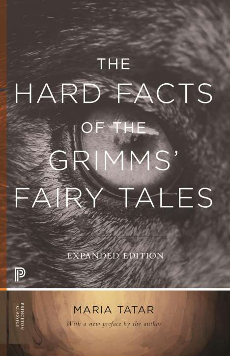 Maria Tatar: Hard Facts of the Grimms' Fairy Tales, Buch
