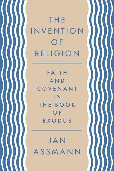 Jan Assmann: The Invention of Religion, Buch