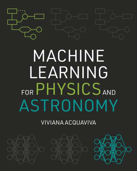 Viviana Acquaviva: Machine Learning for Physics and Astronomy, Buch
