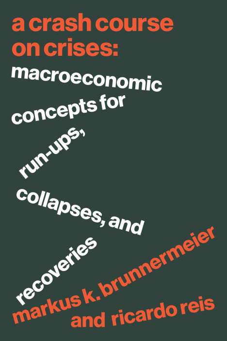Markus K. Brunnermeier: A Crash Course on Crises, Buch