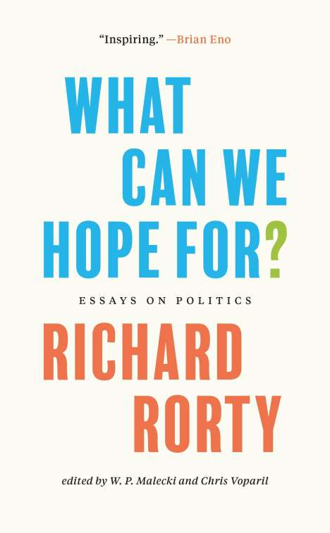 Richard Rorty: What Can We Hope For?, Buch