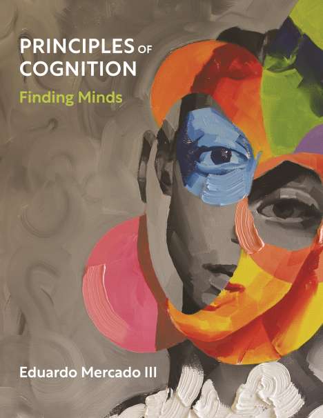 Eduardo Mercado: Principles of Cognition, Buch