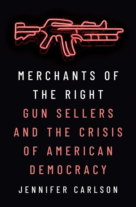 Jennifer Carlson: Merchants of the Right, Buch