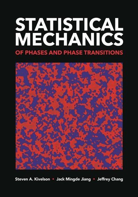 Steven A. Kivelson: Statistical Mechanics of Phases and Phase Transitions, Buch