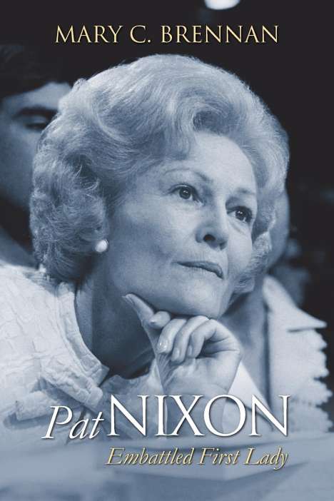 Mary C. Brennan: Pat Nixon, Buch