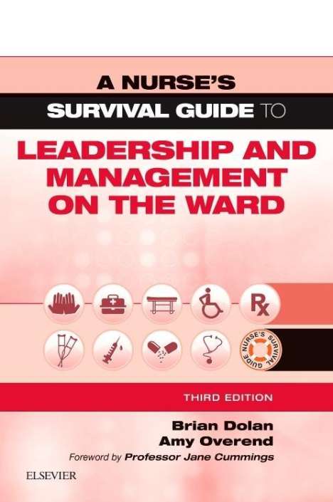 Dolan, Brian, FRSA, MSc(Oxon), MSc(Lond), RMN, RGN: A Nurse's Survival Guide to Leadership and Management on the Ward, Buch