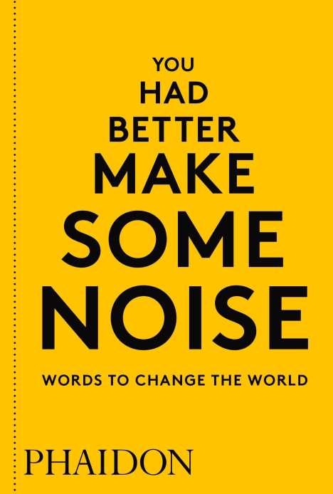 Phaidon Phaidon Editors: You Had Better Make Some Noise, Buch