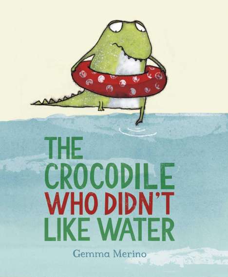 Gemma Merino: The Crocodile Who Didn't Like Water, Buch