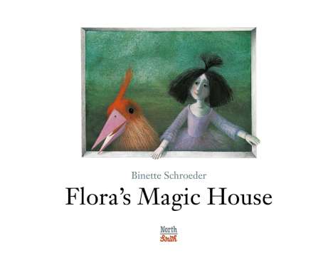 Binette Schroeder: Flora's Magic House, Buch