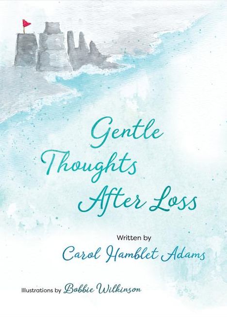 Carol Hamblet Adams: Gentle Thoughts After Loss, Buch