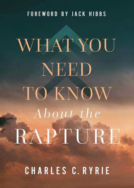 Charles C Ryrie: What You Need to Know about the Rapture, Buch