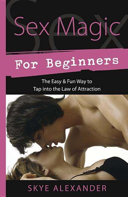 Skye Alexander: Sex Magic for Beginners, Buch