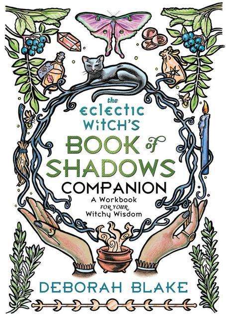 Deborah Blake: The Eclectic Witch's Book of Shadows Companion, Buch