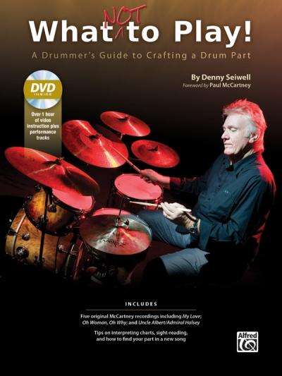Denny Seiwell: What Not to Play!: A Drummer's Guide to Crafting a Drum Part, Book &amp; DVD, Buch
