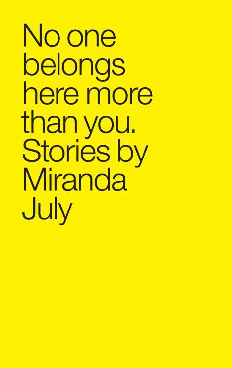 Miranda July: No One Belongs Here More, Buch