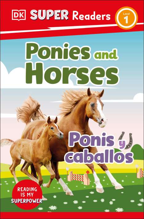 Dk: DK Super Readers Level 1 Bilingual Ponies and Horses - Ponis Y Caballos, Buch