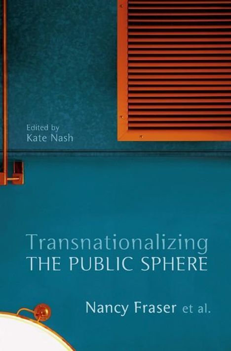Nancy Fraser: Transnationalizing the Public Sphere, Buch