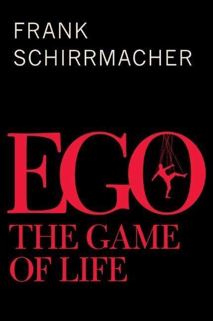 Frank Schirrmacher (1959-2014): Ego, Buch