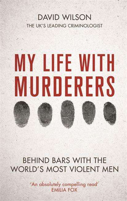David Wilson: Wilson, D: My Life with Murderers, Buch