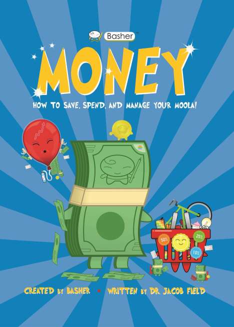 Jacob Field: Basher Money: How to Save, Spend, and Manage Your Moola!, Buch