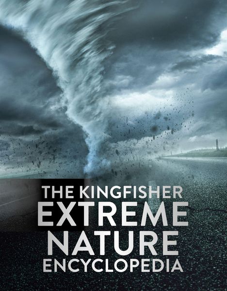 „THE KINGFISHER EXTREME NATURE ENCYCLOPEDIA“ vor einem Tornado, der über eine Straße tobt.