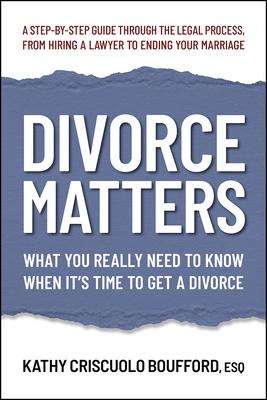 Kathy Criscuolo Boufford Esq: Divorce Matters, Buch