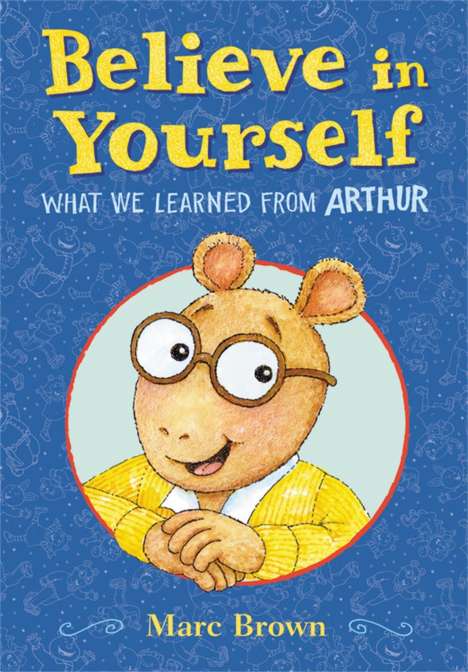 Marc Brown: Believe in Yourself: What We Learned from Arthur, Buch