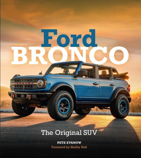 Pete Evanow: Ford Bronco: The Original Suv, Buch