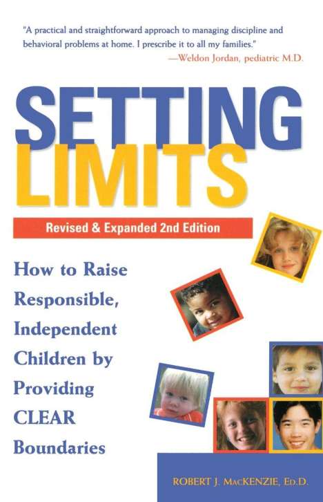 Robert J. Mackenzie: Setting Limits, Revised &amp; Expanded 2nd Edition: How to Raise Responsible, Independent Children by Providing Clear Boundaries, Buch
