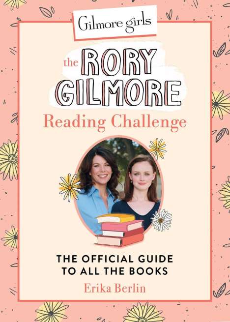 Erika Berlin: Gilmore Girls: The Rory Gilmore Reading Challenge, Buch