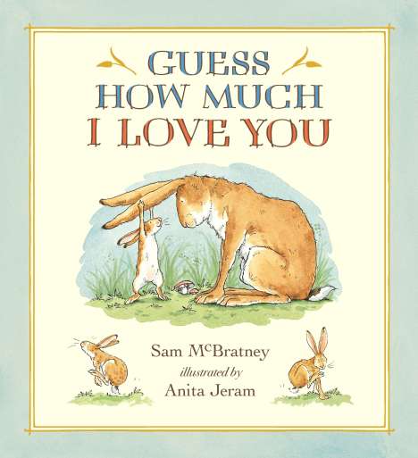 Sam McBratney: Guess How Much I Love You. 20th Anniversary Edition, Buch