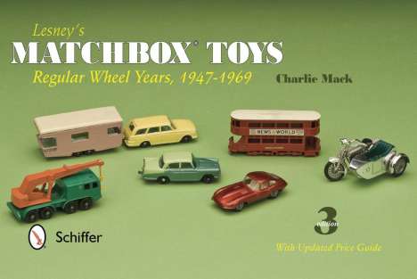 Charlie Mack: Lesney's Matchbox Toys: Regular Wheel Years, 1947-1969, Buch
