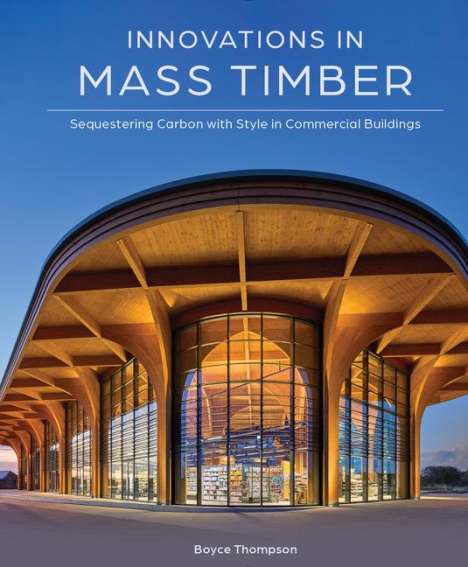 Boyce Thompson: Innovations in Mass Timber, Buch