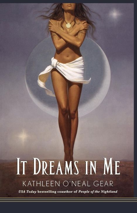 Kathleen O'Neal Gear: It Dreams In Me, Buch
