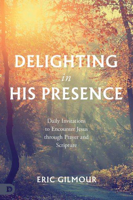 Eric Gilmour: Delighting in His Presence, Buch