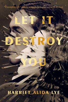 Harriet Alida Lye: Let It Destroy You, Buch