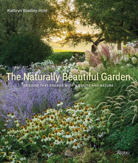 Kathryn Bradley-Hole: Naturally Beautiful Garden, Buch