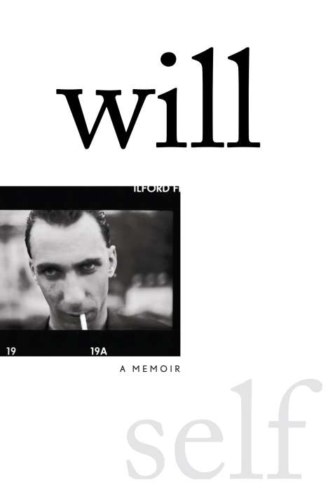 Will Self: Will: A Memoir, Buch