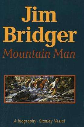 Stanley Vestal: Jim Bridger, Mountain Man: A Biography, Buch