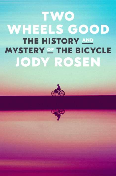 Jody Rosen: Two Wheels Good, Buch